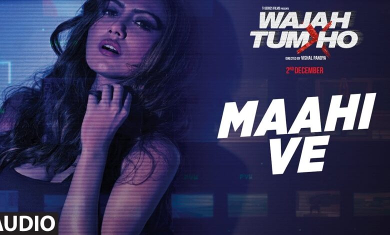 Maahi Ve lyrics